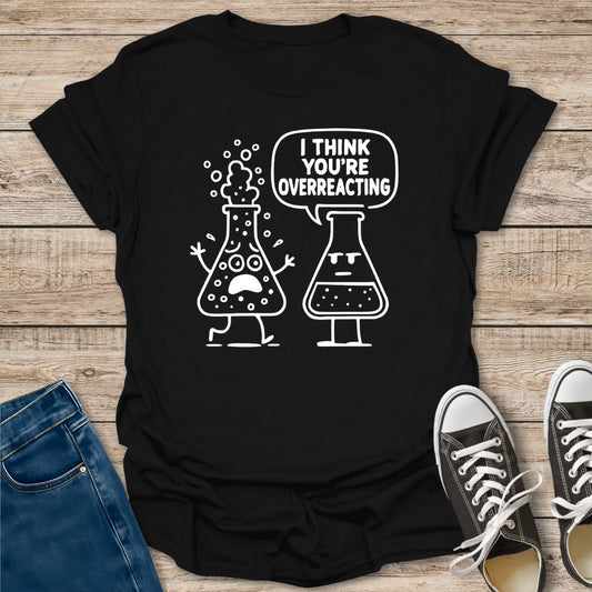 Overreaction T-Shirt