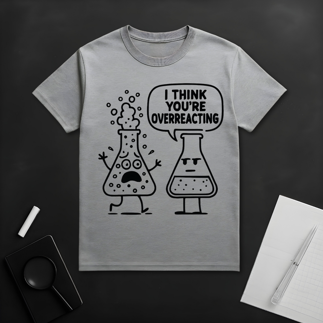 Overreaction T-Shirt