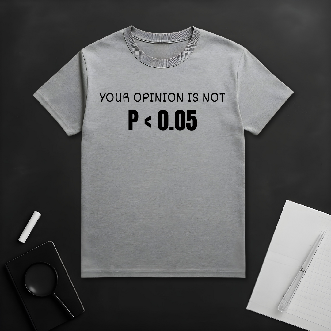 Your Opinion is Not Significant T-Shirt