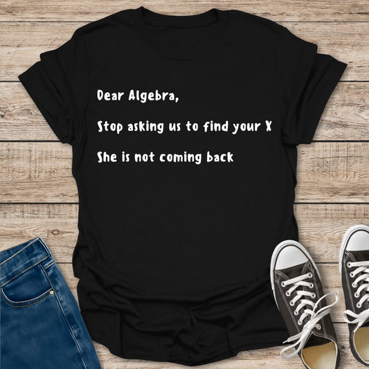 Dear Algebra T-Shirt