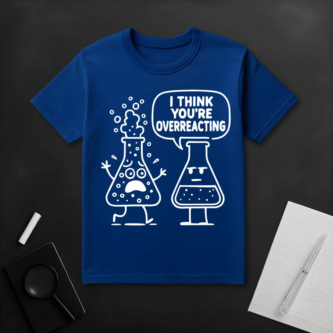 Overreaction T-Shirt