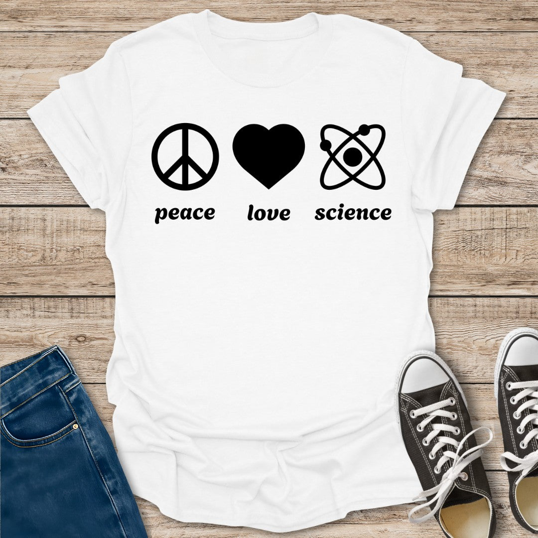 Peace Love Science T-Shirt