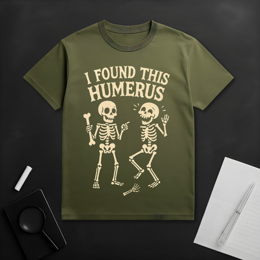I Found This Humorous T-Shirt