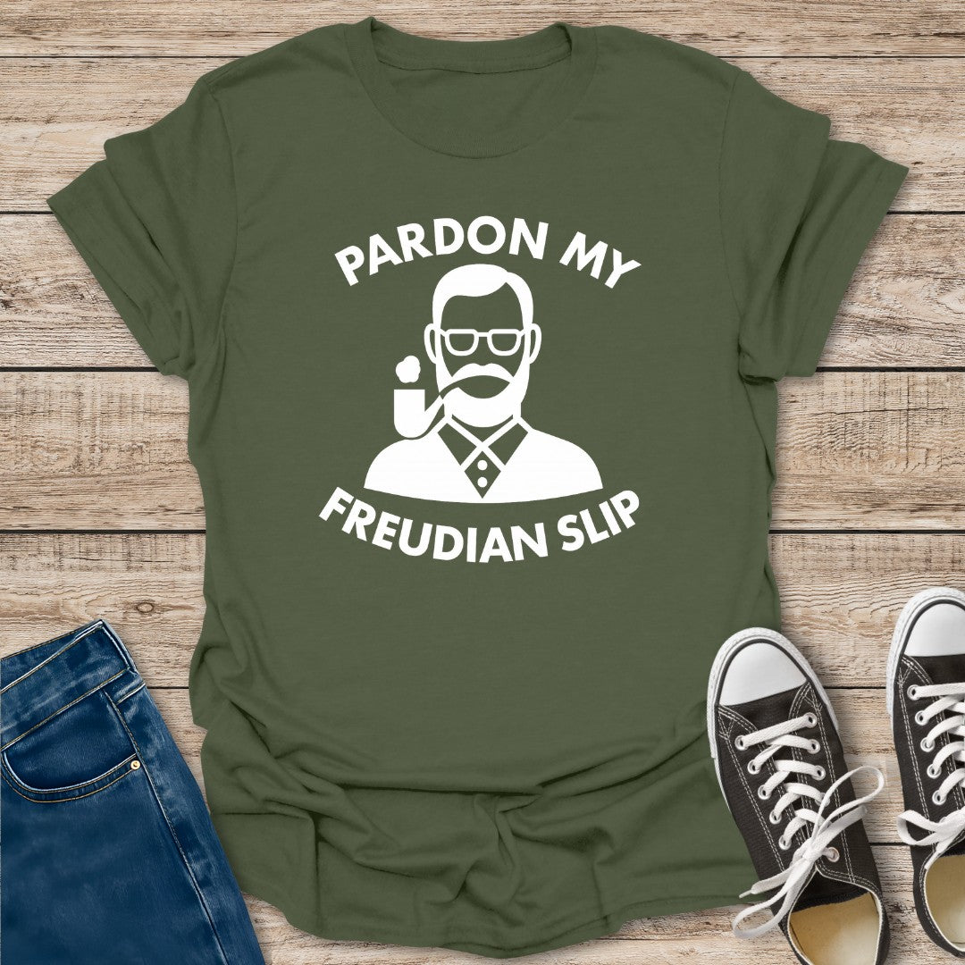 Pardon My Freudian Slip T-Shirt