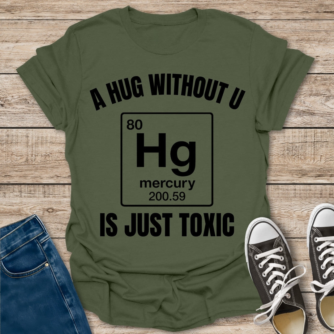 Hug Without U T-Shirt