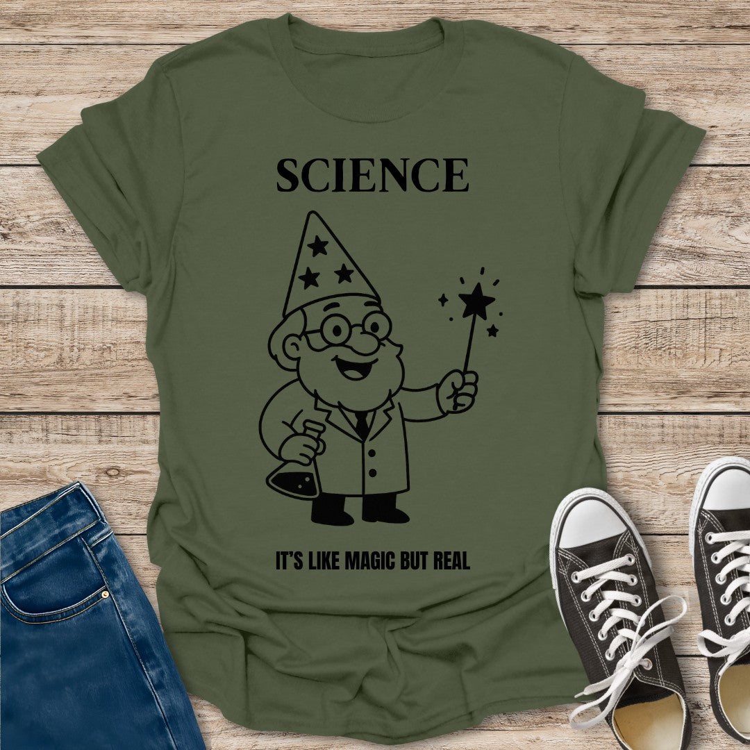 Science It's Like Magic But Real T-Shirt