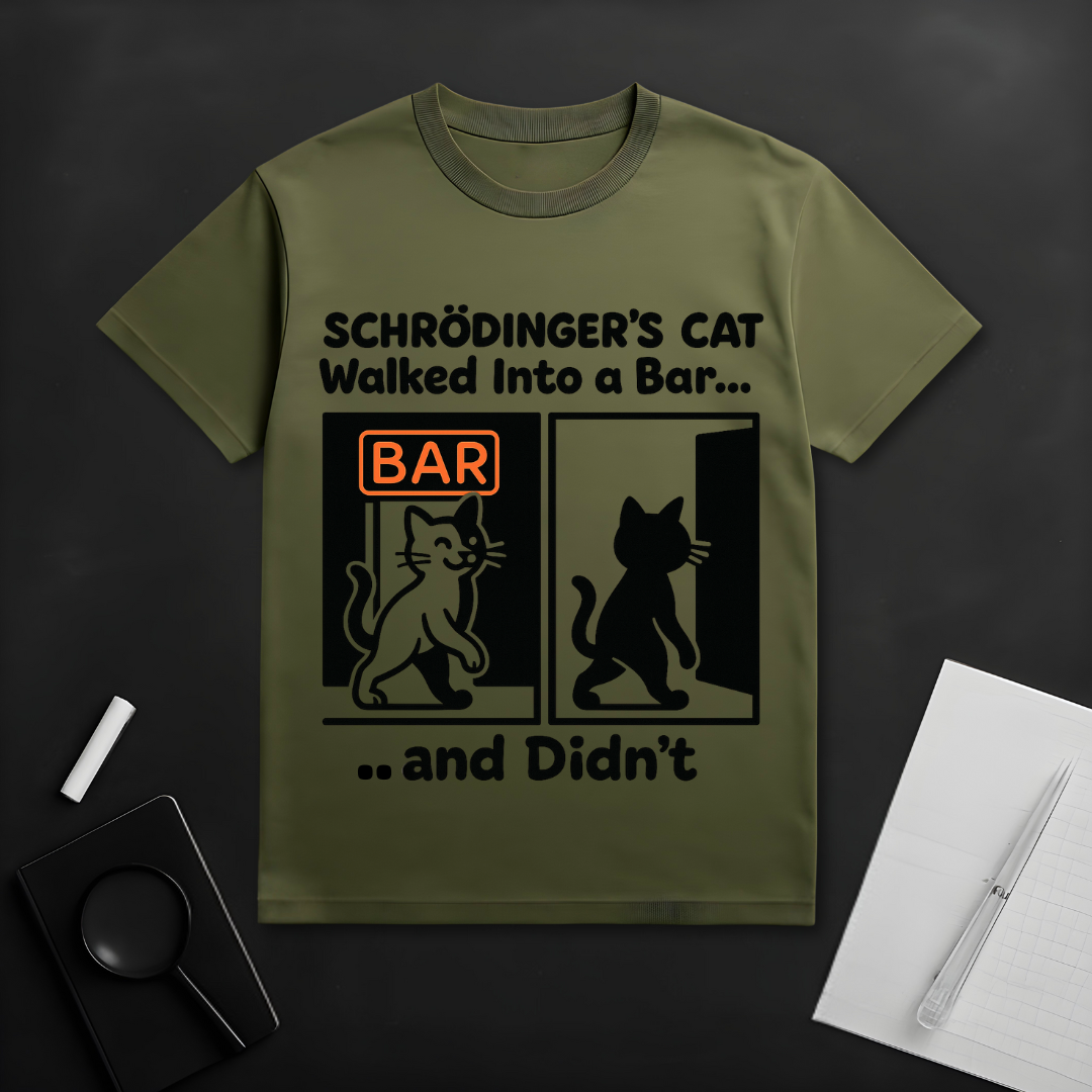Schrödinger's Cat Walked Into a Bar T-Shirt