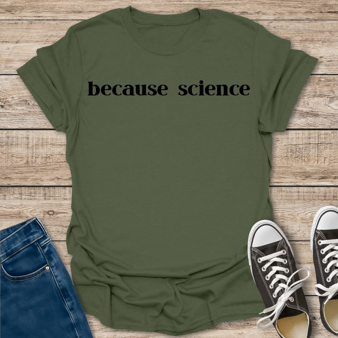 Because Science T-Shirt