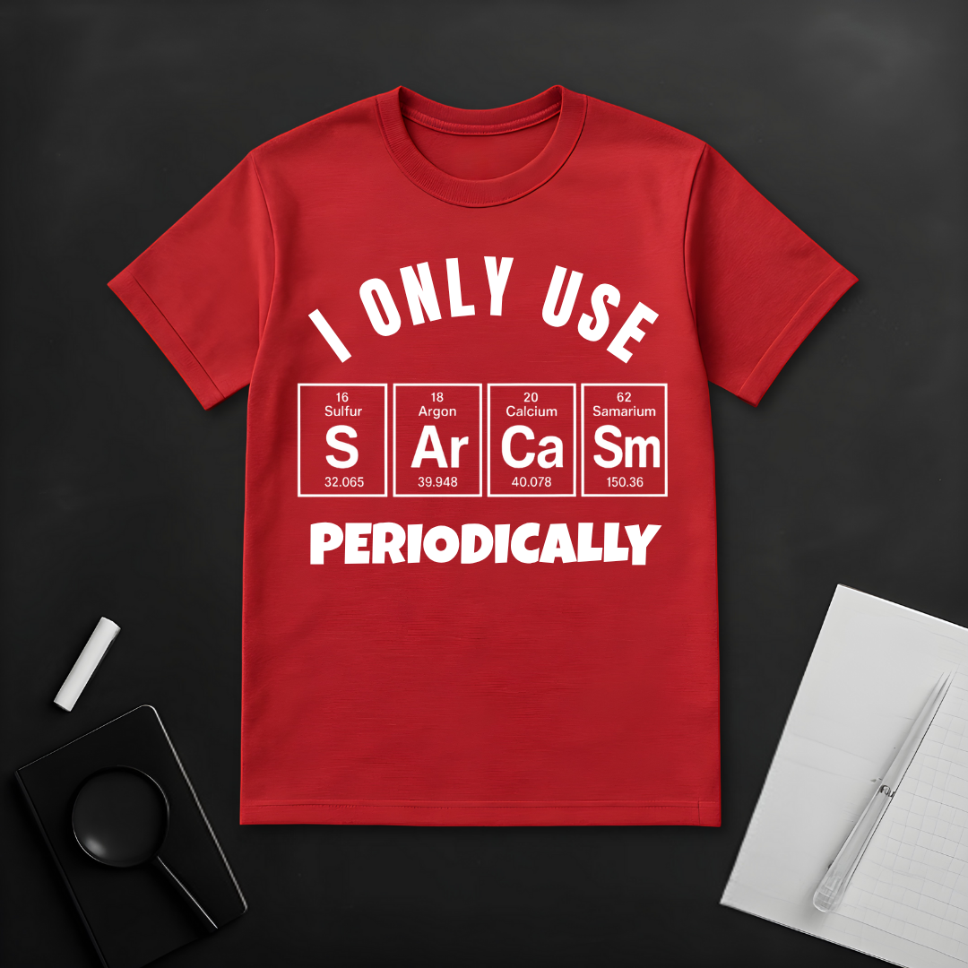 I Only Use Sarcasm Periodically T-Shirt