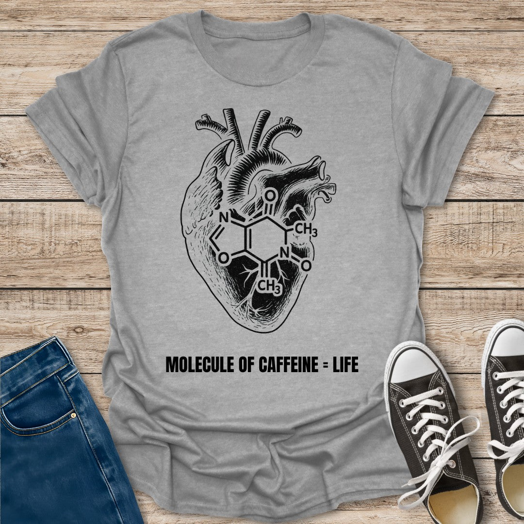 Molecule of Caffeine = Life T-Shirt