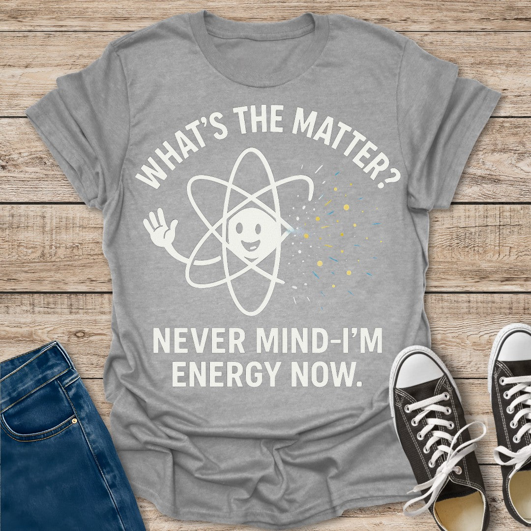 What's the Matter? T-Shirt