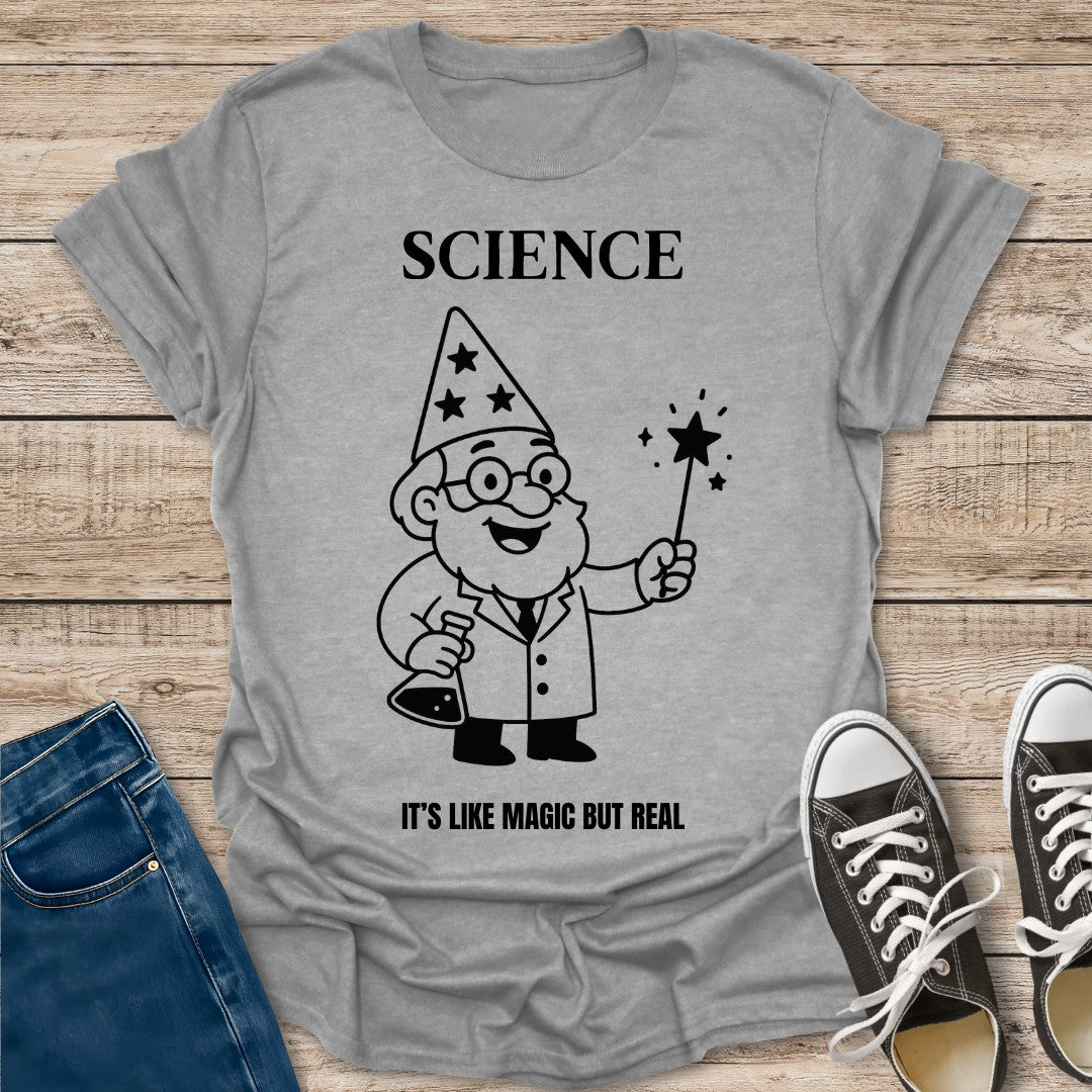 Science It's Like Magic But Real T-Shirt