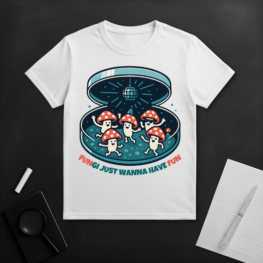 Just Wanna Have Fun T-Shirt