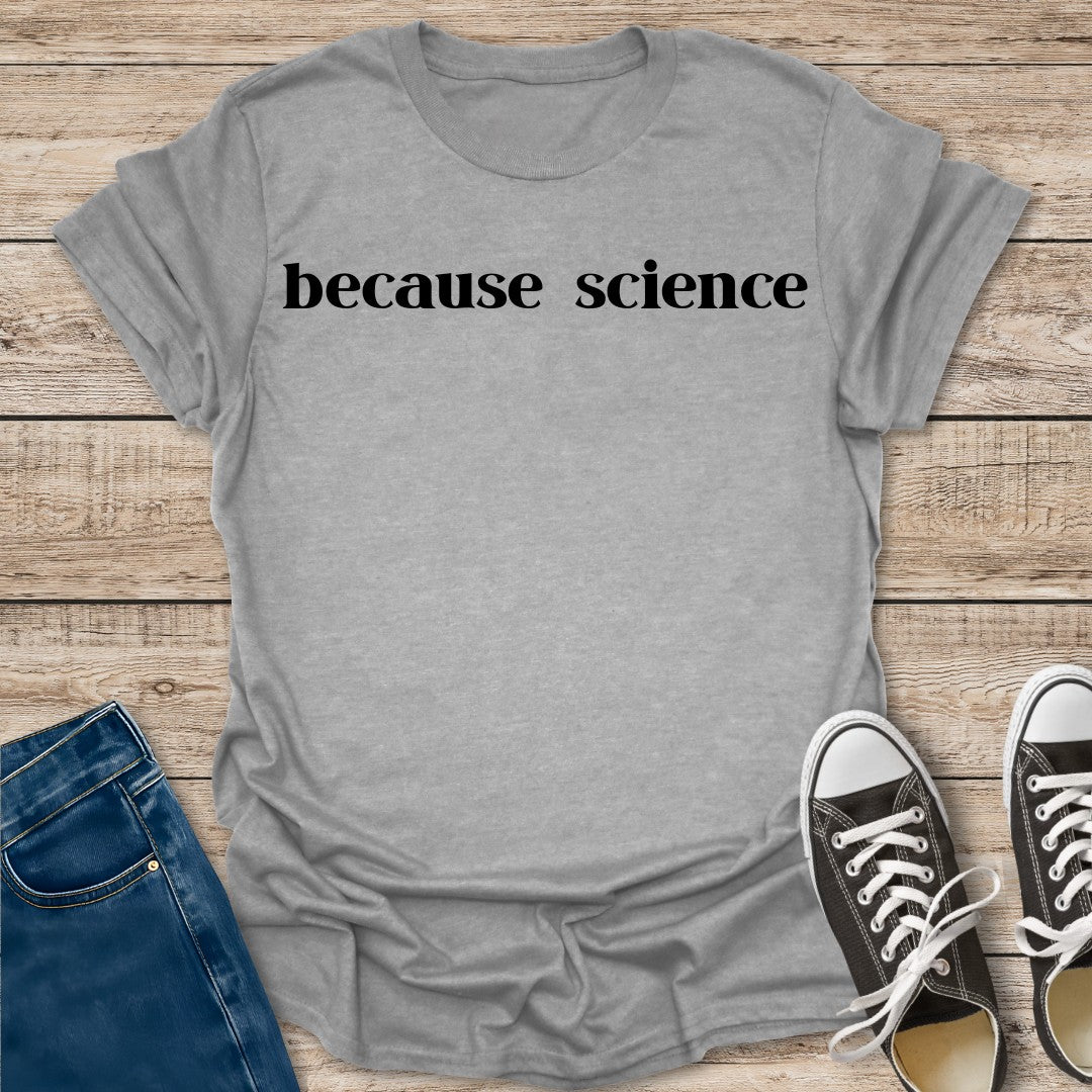 Because Science T-Shirt