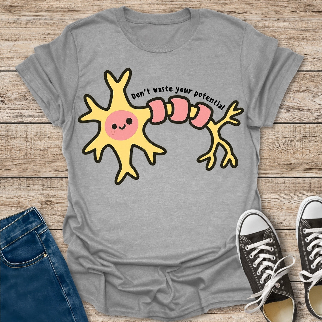 Don't Waste Your Potential T-Shirt