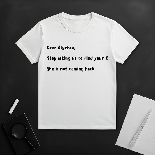 Dear Algebra T-Shirt
