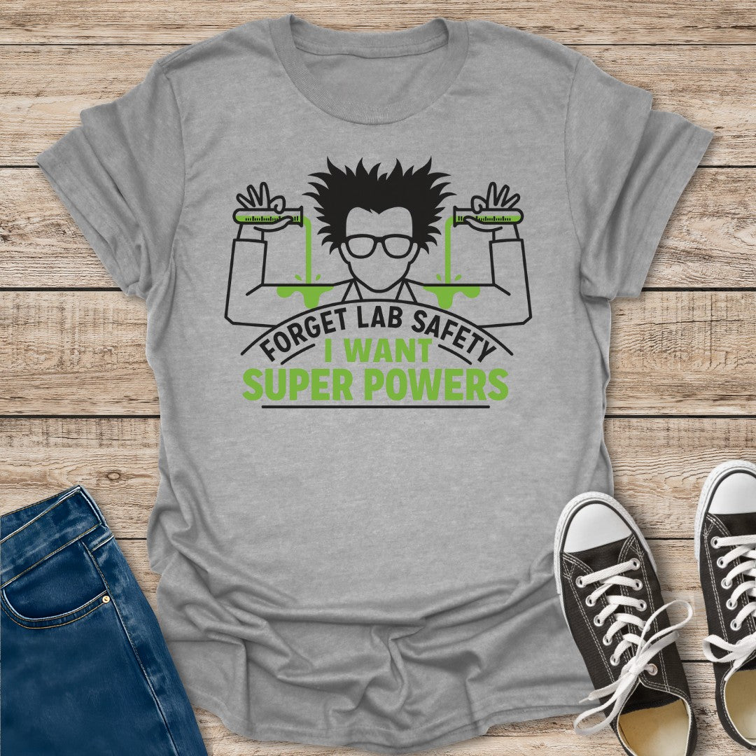 Forget Lab Safety T-Shirt