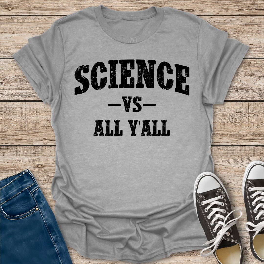 Science vs Y'all T-Shirt