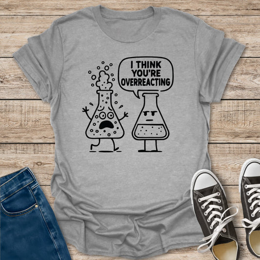 Overreaction T-Shirt