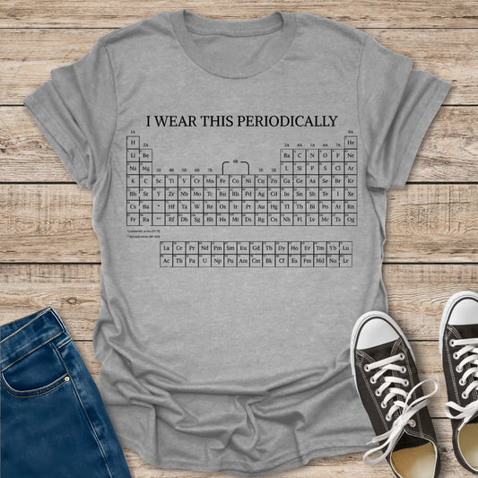 I Wear This Periodically T-Shirt