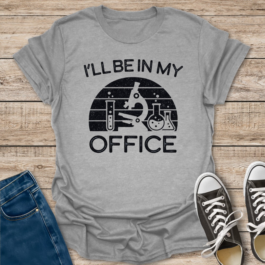 I'll Be In My Office T-Shirt
