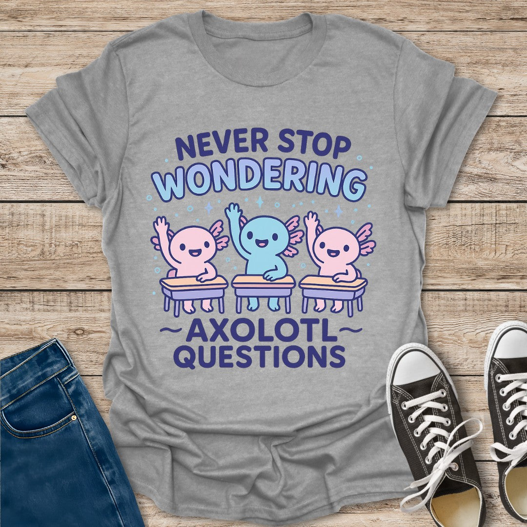 Axolotl Questions T-Shirt
