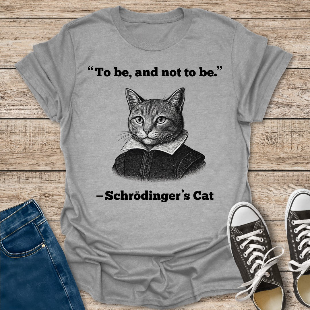 To Be And Not To Be T-Shirt