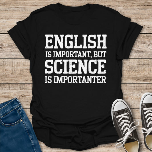 Science Is Importanter T-Shirt