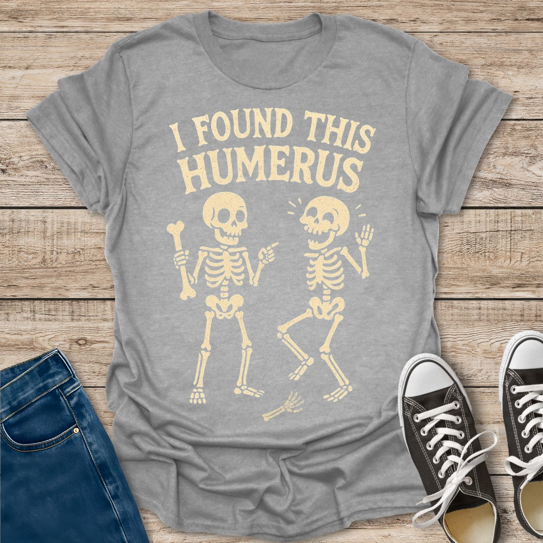 I Found This Humorous T-Shirt