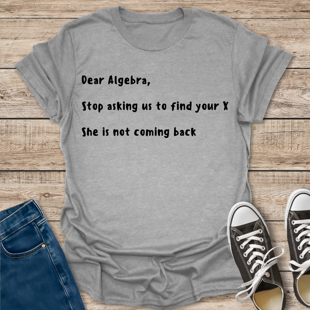 Dear Algebra T-Shirt