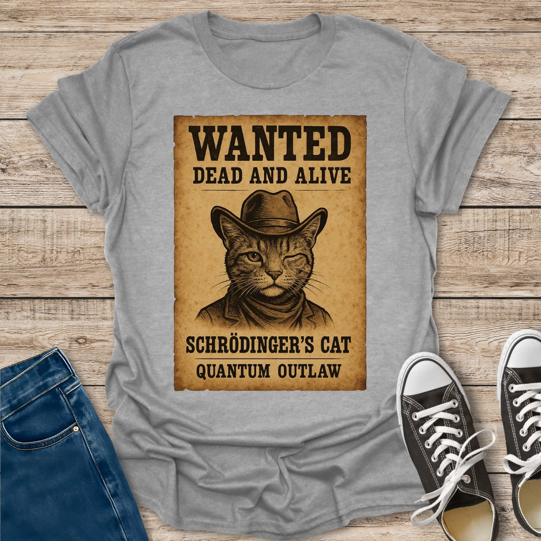 Wanted: Schrödinger's Cat T-Shirt
