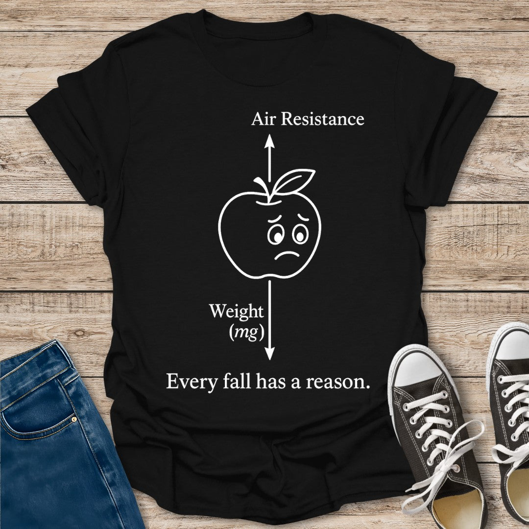 Every Fall Has a Reason T-Shirt