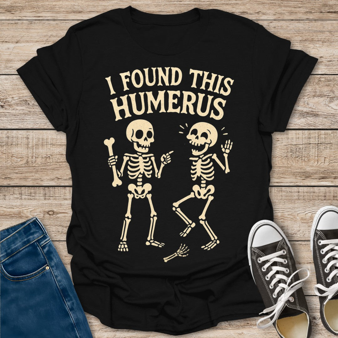 I Found This Humorous T-Shirt