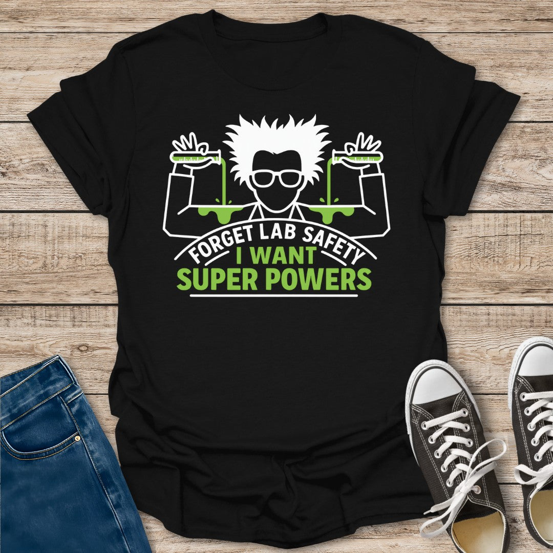 Forget Lab Safety T-Shirt