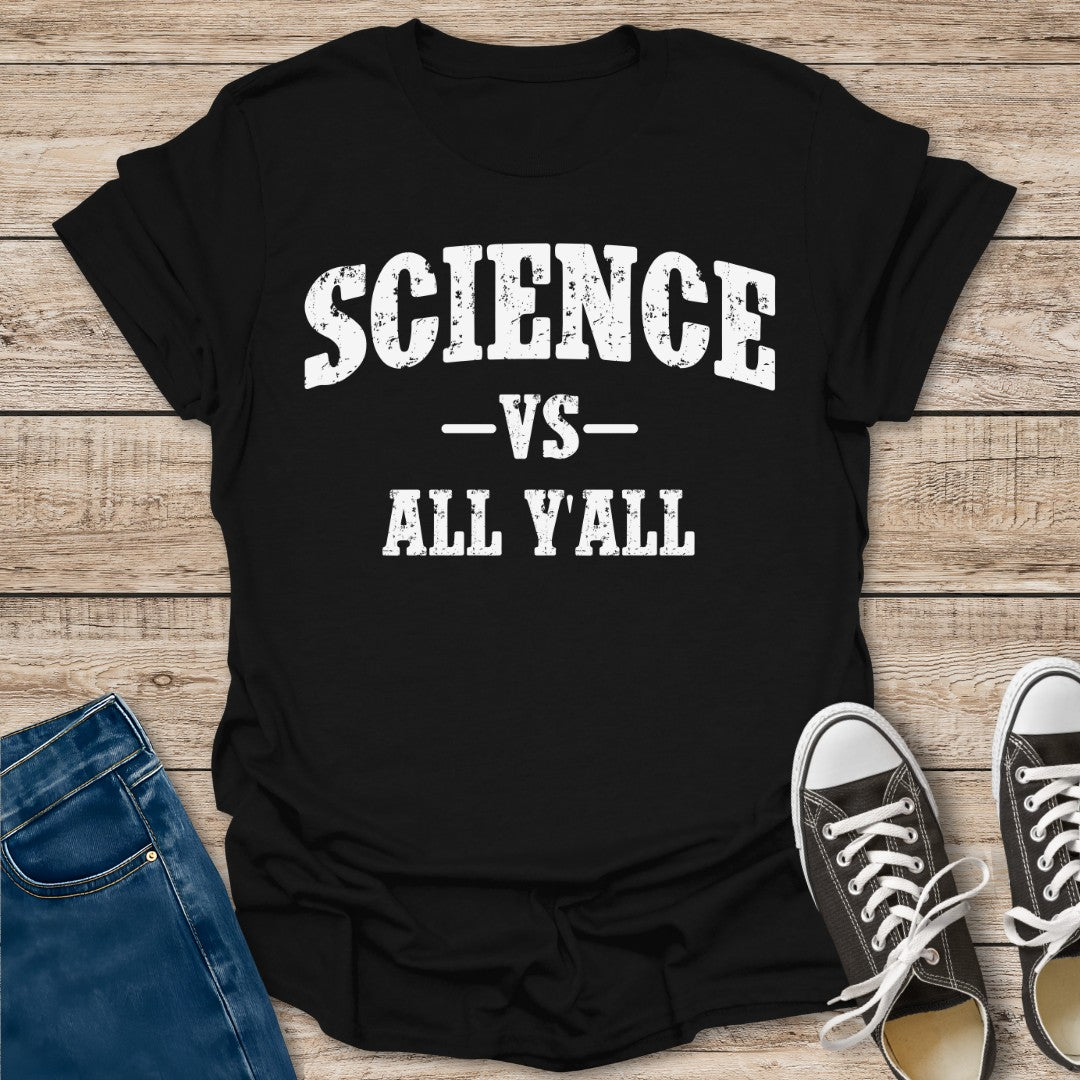 Science vs Y'all T-Shirt