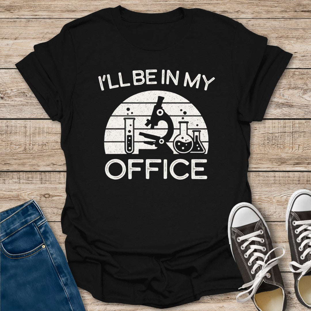 I'll Be In My Office T-Shirt