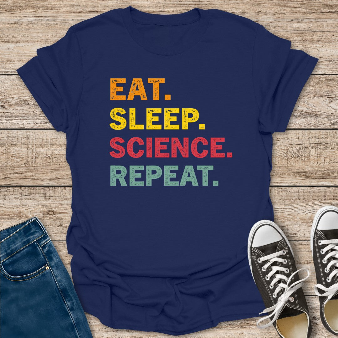 Eat Sleep Science Repeat T-Shirt