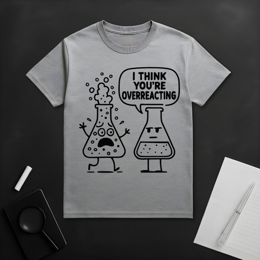 Overreaction T-Shirt