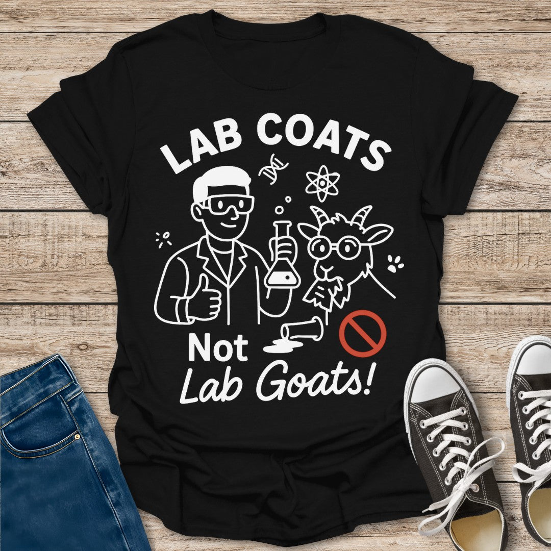 Lab Coats Not Lab Goats T-Shirt