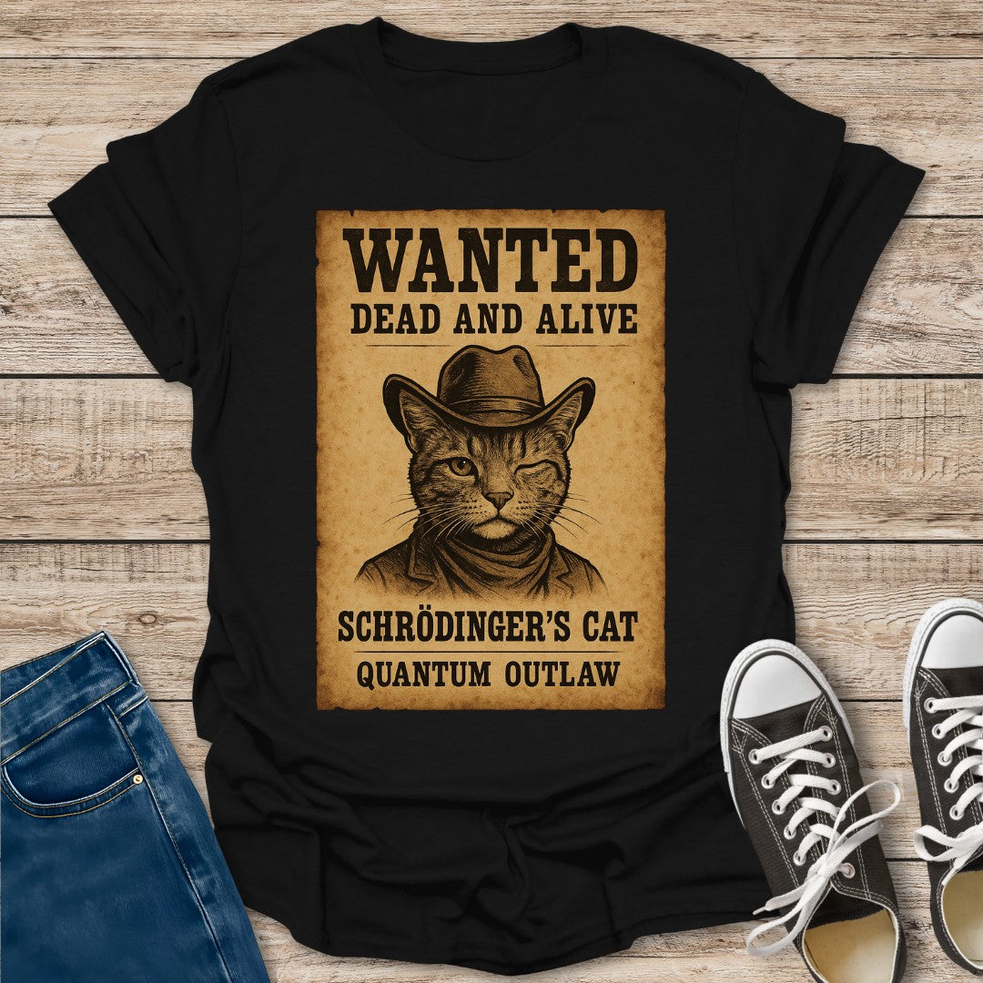 Wanted: Schrödinger's Cat T-Shirt