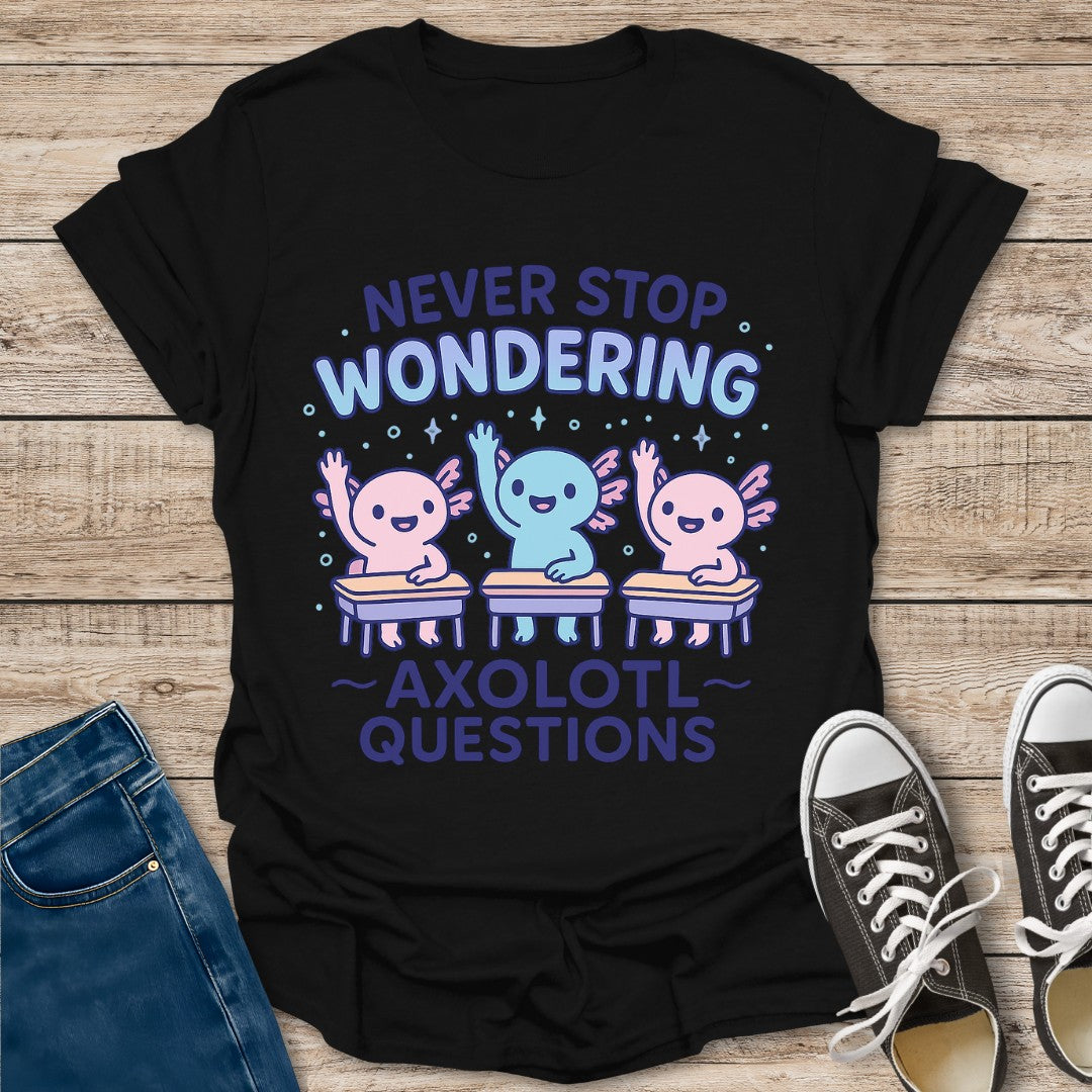 Axolotl Questions T-Shirt
