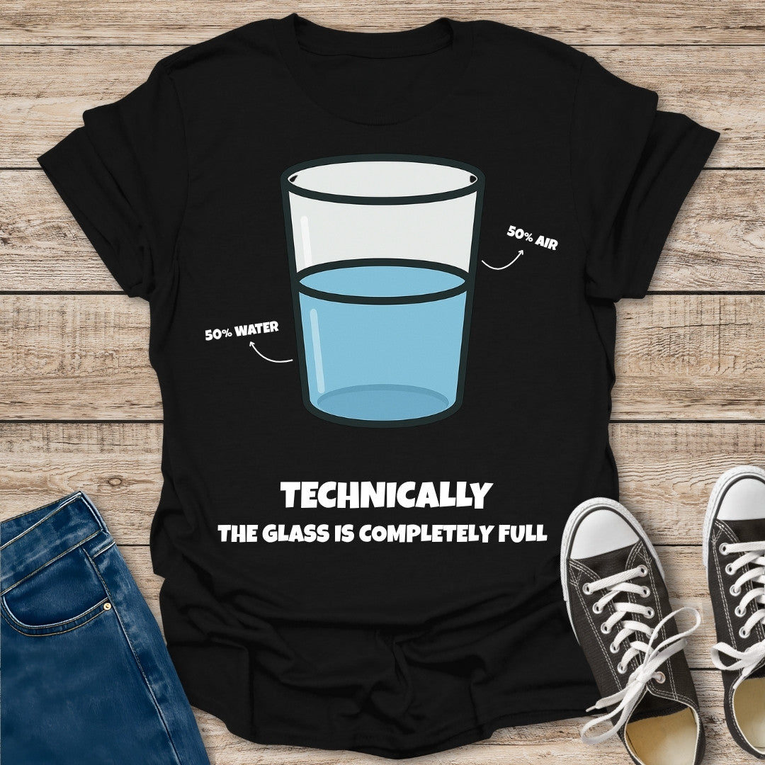Completely Full Glass T-Shirt