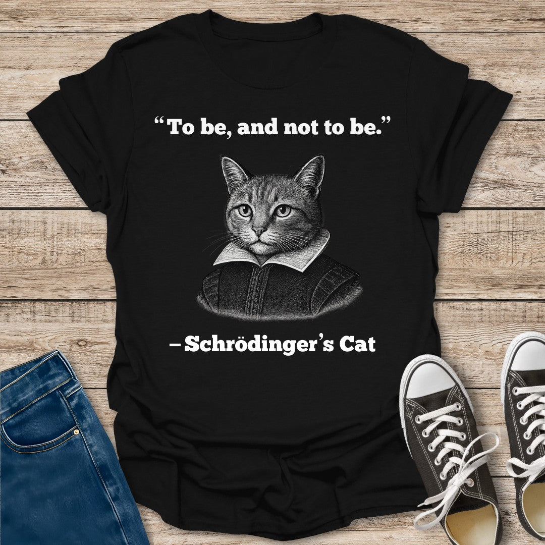 To Be And Not To Be T-Shirt
