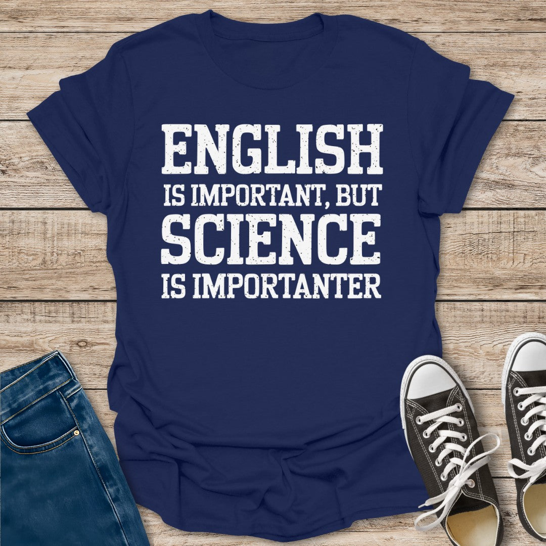 Science Is Importanter T-Shirt