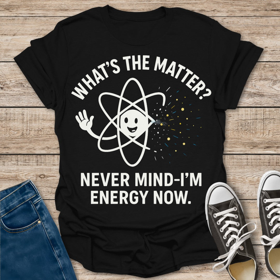 What's the Matter? T-Shirt