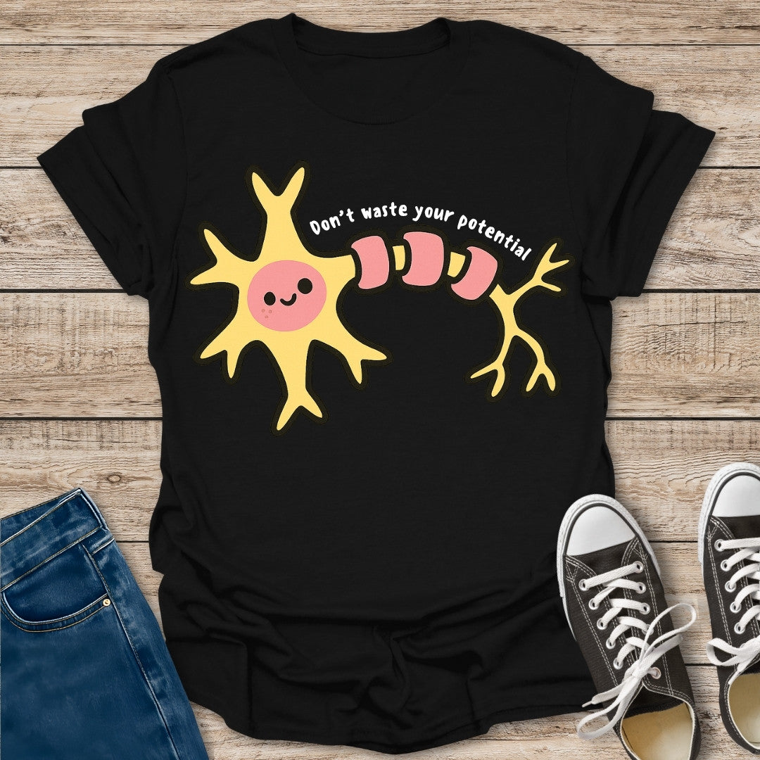 Don't Waste Your Potential T-Shirt