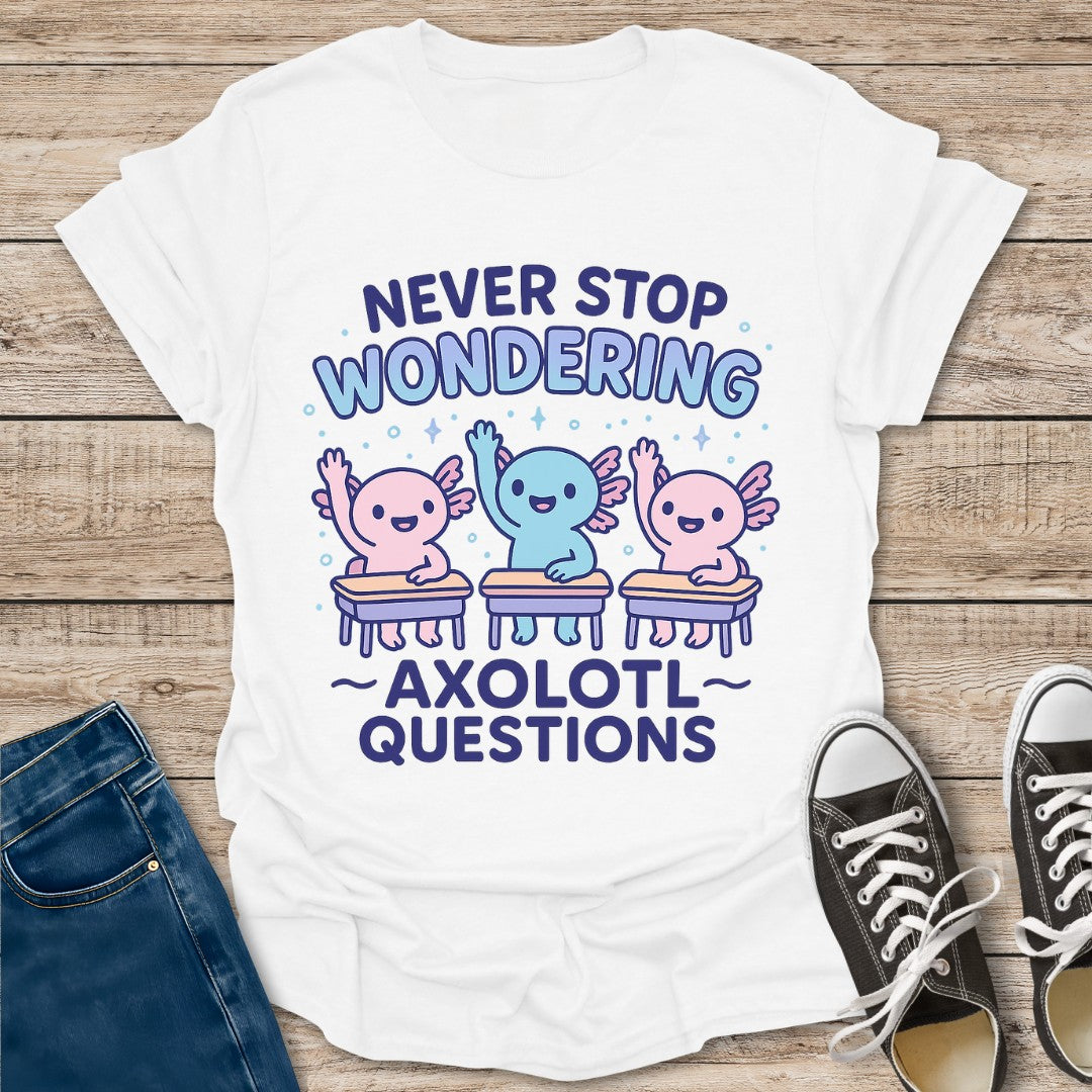 Axolotl Questions T-Shirt