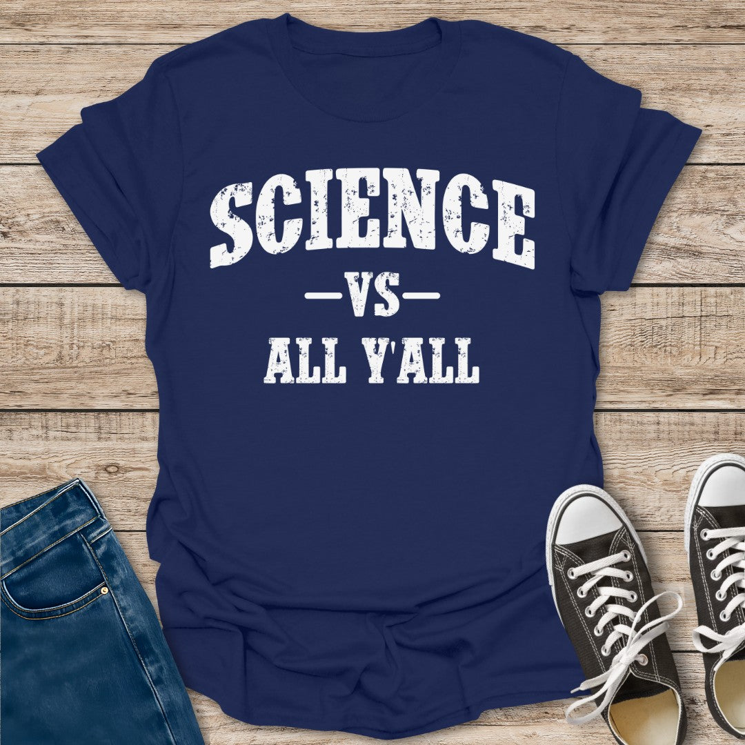 Science vs Y'all T-Shirt