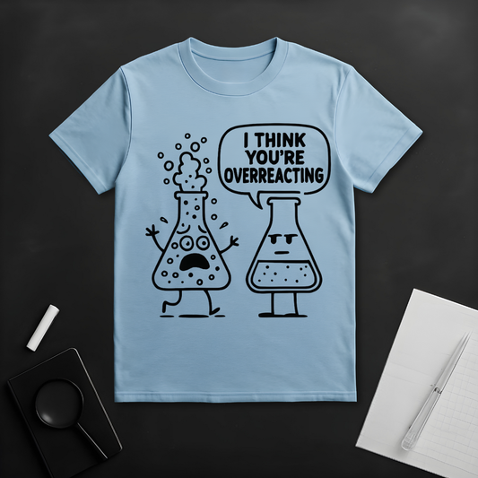 Overreaction T-Shirt