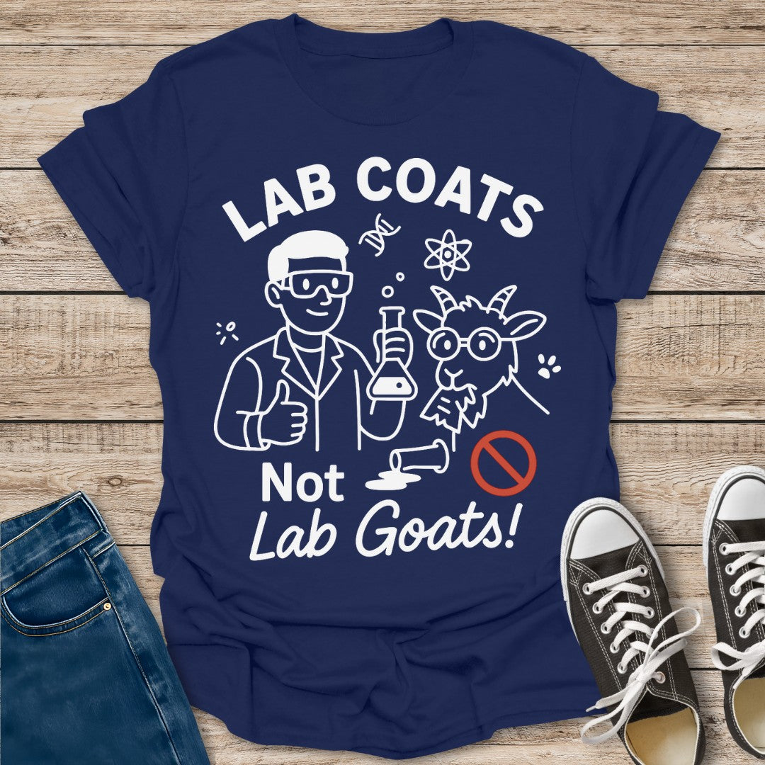 Lab Coats Not Lab Goats T-Shirt